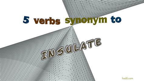 insulate verb .